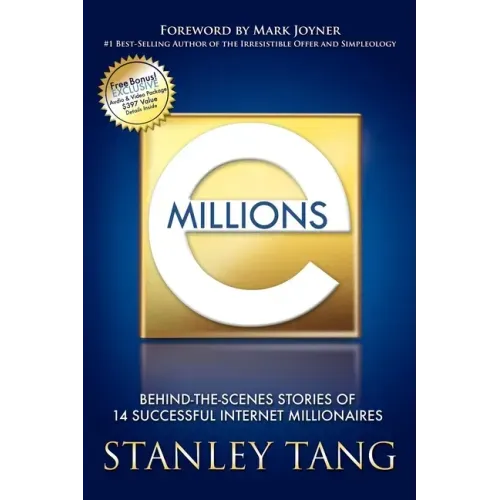 Emillions: Behind-The-Scenes Stories of 14 Successful Internet Millionaires