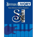 Strings and Ivory: Music Reference Guide For Beginners