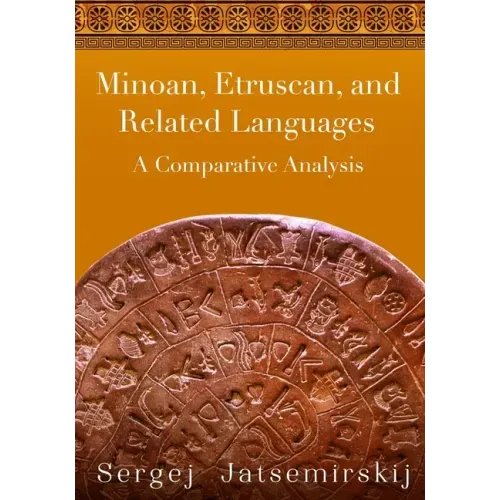 Minoan, Etruscan, and Related Languages: A Comparative Analysis