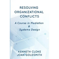 Resolving Organizational Conflicts: A Course on Mediation & Systems Design