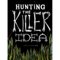 Hunting the Killer Idea