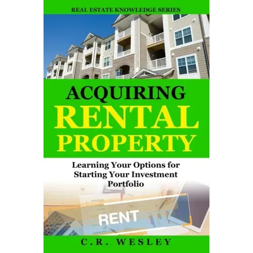 Acquiring Rental Property: Learning Your Options for Starting Your Investment Portfolio