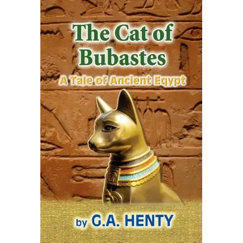 The Cat of Bubastes: A Tale of Ancient Egypt