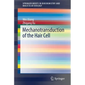 Mechanotransduction of the Hair Cell