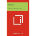 Therese: A Life Of Therese Of Lisieux