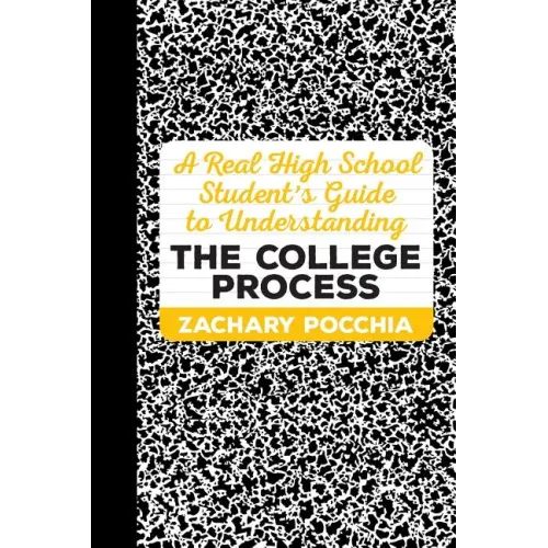 A Real High School Student's Guide to Understanding the College Process