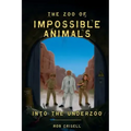 The Zoo of Impossible Animals: Into the Underzoo