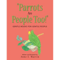 "Parrots Are People Too!": Gentle Books for Gentle People