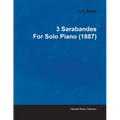 3 Sarabandes by Erik Satie for Solo Piano (1887)