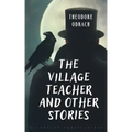 The Village Teacher and Other Stories