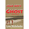 Crab Boy's Ghost: Gullah Folktales from Murrells Inlet's Brookgreen Gardens in the South Carolina Lowcountry