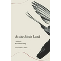 As the Birds Land: Volume One A Crow Stitching