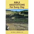Bible Meditations for Every Day: A Guide to Living the Year in the Spirit of the Scriptures