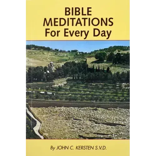 Bible Meditations for Every Day: A Guide to Living the Year in the Spirit of the Scriptures