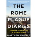 The Rome Plague Diaries: Lockdown Life in the Eternal City