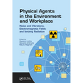 Physical Agents in the Environment and Workplace: Noise and Vibrations, Electromagnetic Fields and Ionizing Radiation