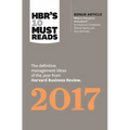 Hbr's 10 Must Reads 2017: The Definitive Management Ideas of the Year from Harvard Business Review (with Bonus Article "What Is Disruptive Innovation?
