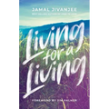 Living for a Living: Moving from a Mindset of Survival to an Economy of Love