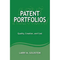 Patent Portfolios: Quality, Creation, and Cost