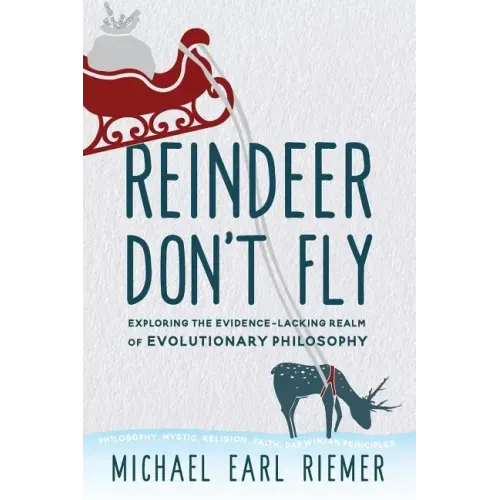 Reindeer Don't Fly: Exploring the Evidence-Lacking Realm of Evolutionary Philosophy