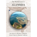 The World Comes to Alameda: Life Stories by Members of Mastick Senior Center in Alameda, California