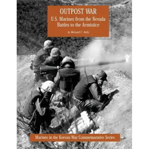 Outpost War: U.S. Marines from the Nevada Battles to the Armistice