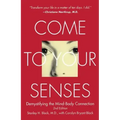Come to Your Senses: Demystifying the Mind-Body Connection