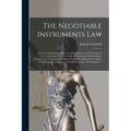 The Negotiable Instruments Law: From the Draft Prepared for the Commissioners on Uniformity of Laws, and Enacted in New York, Massachusetts, Rhode Isl