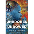 Unbroken and Unbowed