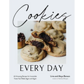 Cookies Every Day: 60 Amazing Recipes for Irresistible Treats You'll Bake Again and Again