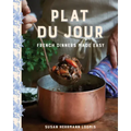 Plat Du Jour: French Dinners Made Easy