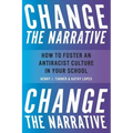 Change the Narrative: How to Foster an Antiracist Culture in Your School