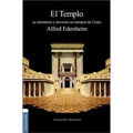 El Templo: Su Ministerio Y Servicios En Tiempos de Cristo