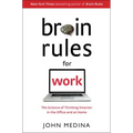 Brain Rules for Work: The Science of Thinking Smarter in the Office and at Home
