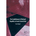 The Establishment of National Republics in Central Asia