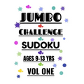 Jumbo Challenge Sudoku for Ages 9-13 Years Vol 1: 300 Hard Sudoku Puzzles for Preteens and Teens to Enjoy