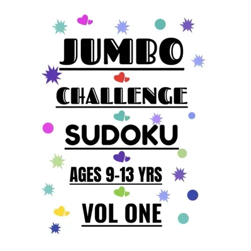 Jumbo Challenge Sudoku for Ages 9-13 Years Vol 1: 300 Hard Sudoku Puzzles for Preteens and Teens to Enjoy