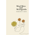Mad Men and Marigolds