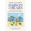 Darwin and His Bears: How Darwin Bear and His Galápagos Islands Friends Inspired a Scientific Revolution