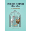 Philosophy of Proverbs in Igbo Culture: The Chicken Metaphor