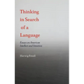 Thinking in Search of a Language: Essays on American Intellect and Intuition