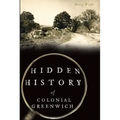 Hidden History of Colonial Greenwich