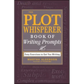 The Plot Whisperer Book of Writing Prompts