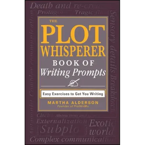 The Plot Whisperer Book of Writing Prompts