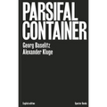 Georg Baselitz & Alexander Kluge: Parsifal Container