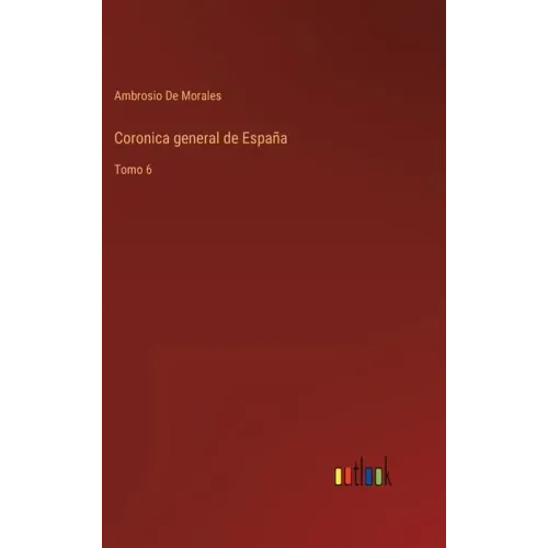 Coronica general de España: Tomo 6