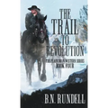 The Trail to Revolution: A Classic Western Series