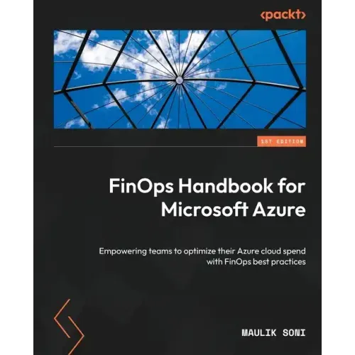 FinOps Handbook for Microsoft Azure: Empowering teams to optimize their Azure cloud spend with FinOps best practices