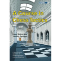 A Course in Chess Tactics