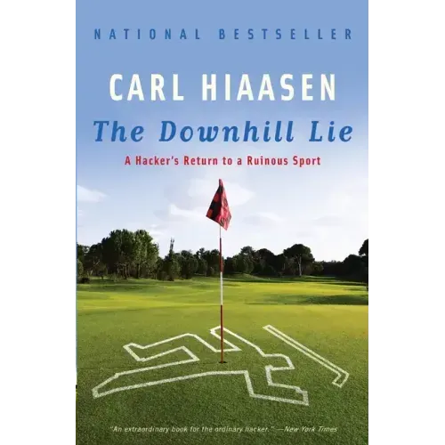The Downhill Lie: A Hacker's Return to a Ruinous Sport